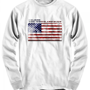 I Bleed Red, White, and Blue Long Sleeve Tee